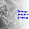 divulgar mecanica na internet